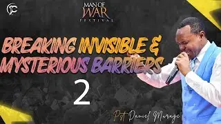 Breaking Invisible & Mysterious Barriers | October MOW Festival | Day 2 | Pastor Daniel Murage