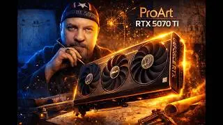 ASUS ProArt RTX 5070 Ti OC &mdash; Unboxing, Review, and Ready-to-Build PC