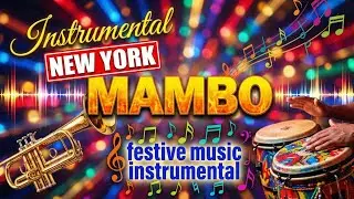 Groovy Mambo Salsa from New York | Feel-Good Festive Latin Instrumental