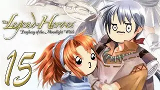 The Legend of Heroes: Prophecy of the Moonlight Witch - Part 15: Visions in Fire