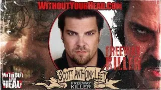 Scott Anthony Leet of serial killer film Freeway Killer interview