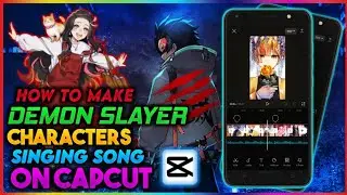 How To Make Demon Slayer Character Singing Song 💕 | Anime Picture Edit | Easy Tutorial On Capcut