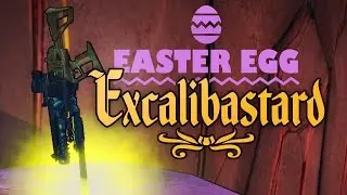 Borderlands The Pre Sequel | Easter Egg: Excalibastard