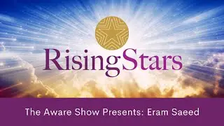 The Aware Show presents: Rising Stars - Featuring Eram Saeed