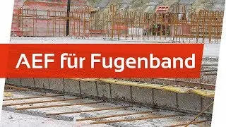 AEF f&uuml;r Fugenband | Einfaches Etappenschalen mit Fugenband