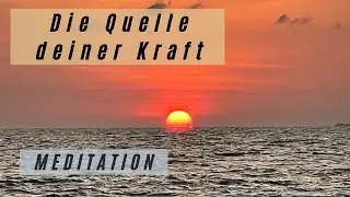 Die Quelle deiner Kraft