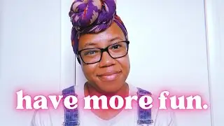 how to become more creative: have more fun, Black women. // Black Girl Creative Podcast