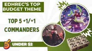 Budget-Friendly EDH: Discover the Best Theme Commanders with +1/+1 Counters!  (Under $2)