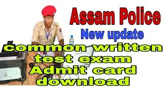 Assam Police 6662 posts common written test exam admit card download new udate Assam Police official