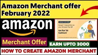 Amazon Merchant Offer Earn 100₹ | How To Create Amazon Merchant Account Via Agent Free | Merchant Ty