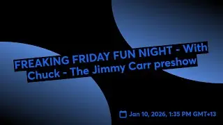 FREAKING FRIDAY FUN NIGHT - With Chuck - The Jimmy Carr preshow