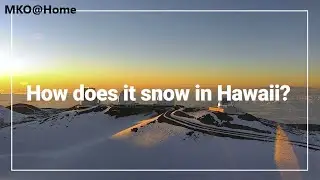 MKO@Home Ep. 54: Snow and Rain in Hawaii