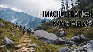 HIMACHAL PRADESH || KARERI VILLAGE || PART-1