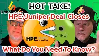 HPE + Juniper: The Merger Is Approved&hellip; Now What?