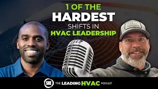 17. One of the Hardest Shifts in HVAC Leadership