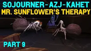 Sojourner of Azj-Kahet Quest Guide - Part 9 - Mr. Sunflower's Therapy