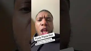 F*ck Pizza Hut 🤦🏾&zwj;♂️😭