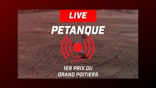 INTÉGRALE : Pétanque Prix du Grand Poitiers - Samedi Matin (Terrain 1)