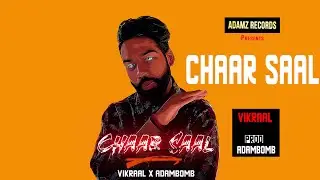 Chaar Saal  ~ Vikraal prod Adambomb  -  Lyrics Video