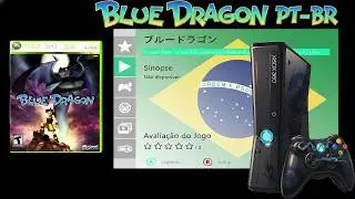 BLUE DRAGON TRADUZIDO EM PT-BR RGH/EXPLOIT