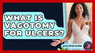 What Is Vagotomy For Ulcers? - Ulcer Support Network