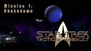 Star Trek: Tactical Assault &mdash; [ Federation ] &mdash; Mission 1: Shakedown