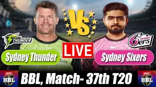 BBL live score 2025 | Sydney Sixers vs Sydney Thunder 37th T20 Commentary & Cricket Analysis