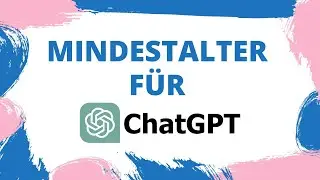 Ab welchem Alter ist ChatGPT? (Eltern-Ratgeber)
