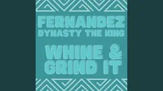 Whine & Grind It