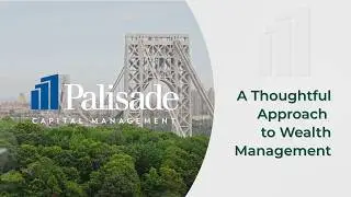 The Palisade Way | A Thoughtful Approach to Wealth Management