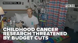 'Nerve-wracking': Childhood cancer research threatened by federal budget cuts