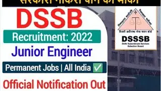 DSSSB JE Recruitment 2022 Notification | DSSSB Junior Engineer Civil & Electrical Vacancy  2022