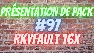 PR&Eacute;SENTATION DE PACK #97 RKYfault 16x