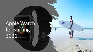 Apple Watch for Surfing 2021