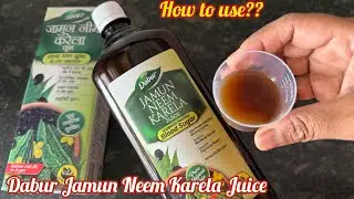 Dabur Jamun Neem Karela Juice Use & Health Benefits Lowers Blood Sugar/ Immunity Booster/ Digestion 