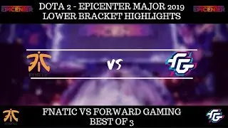 Dota 2 - Fnatic vs Forward Gaming | Epicenter Major 2019 | Lower Bracket Highlights