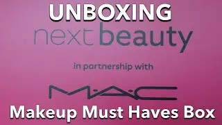 Unboxing ~ MAC ~ Makeup Must-Haves Beauty Box by NEXT Beauty