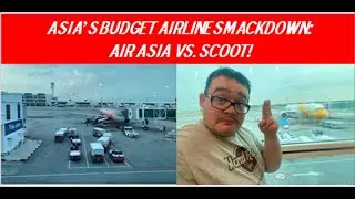 Budget Airlines in ASIA: Scoot vs Air Asia!