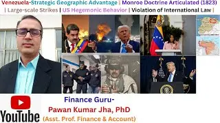 Why Did US Attack Venezuela? | Flagrant Violation of International Law | Venezuela's Sovereignty! |