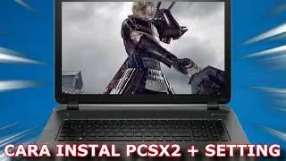 FULL SETUP PCSX2 2026 - Cara main PS2 Dengan Setting Terbaik