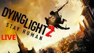 Dying Light 2 - Stay Human | Zombies & Parkour
