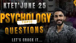 KTET ALL CATEGORIES PSYCHOLOGY TOP 10 QUESTIONS DISCUSSION/ LET'S CRACK PSYCHOLOGY 