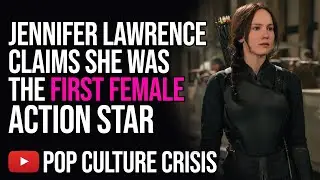 Jennifer Lawrence Claims She Was the First Female Action Star