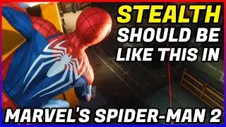 6 STEALTH IMPROVEMENTS that MARVEL'S SPIDER-MAN 2 needs to do!