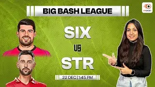 SIX vs STR Dream11 Prediction | Big Bash League T20 | SIX vs STR Fantasy Prediction