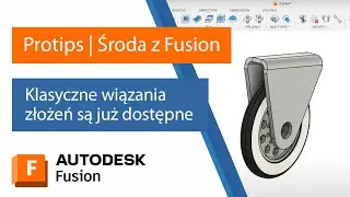 Na to czekali użytkownicy Fusion - klasyczne wiązania złożeń są już dostępne | Środa z Fusion