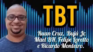 TBT - Ruan Cruz, Buj&uacute; Jr, Mael BH, Felipe Loretto e Ricardo Monteiro. 