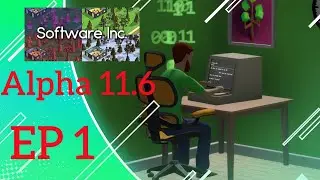 Software Inc Alpha 11 6 Ep 1