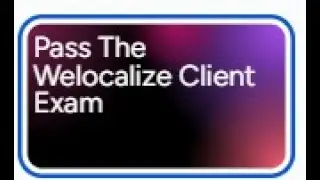 Pass The Welocalize Client Exam-2025