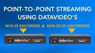 【How-To Tutorials】Send Video From NVS-25 Encoder to NVD-20/25 Decoder｜Datavideo